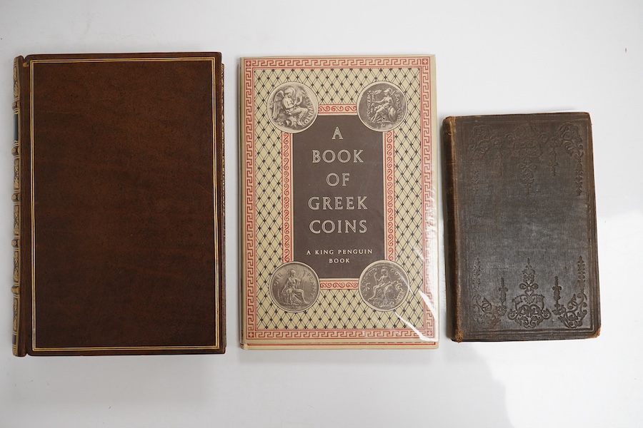 Money; it's nature, history, uses, and responsibilities. R.T.S. (Monthly Volume No.84), brown cloth, 1852; Smiles, S. - Thrift, 1888, full calf, ex ESCL; King Penguin - Greek Coins, 1952. (3)